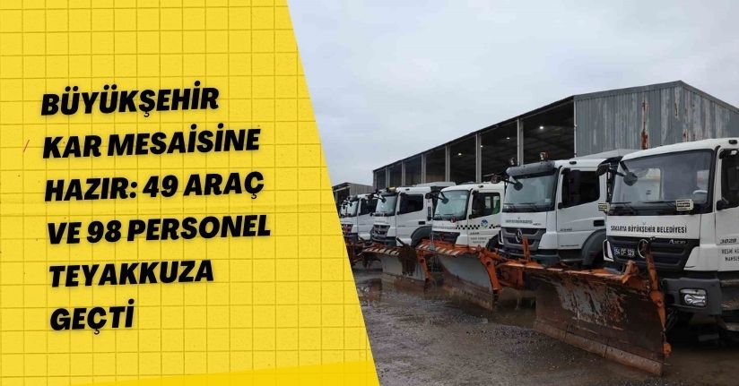 Büyükşehir kar mesaisine hazır: 49 araç ve 98 personel teyakkuza geçti