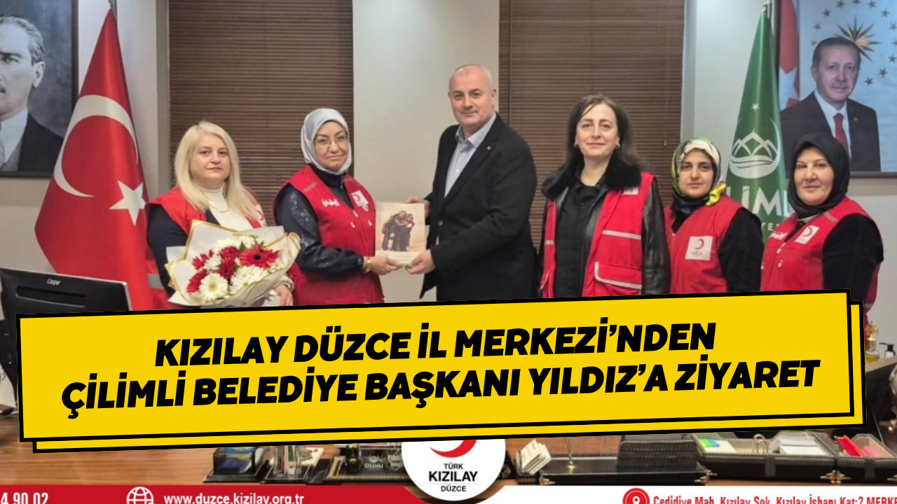 Kızılay Düzce İl Merkezi’nden Çilimli Belediye Başkanı Yıldız’a Ziyaret