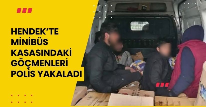 Hendek’te minibüs kasasındaki göçmenleri polis yakaladı