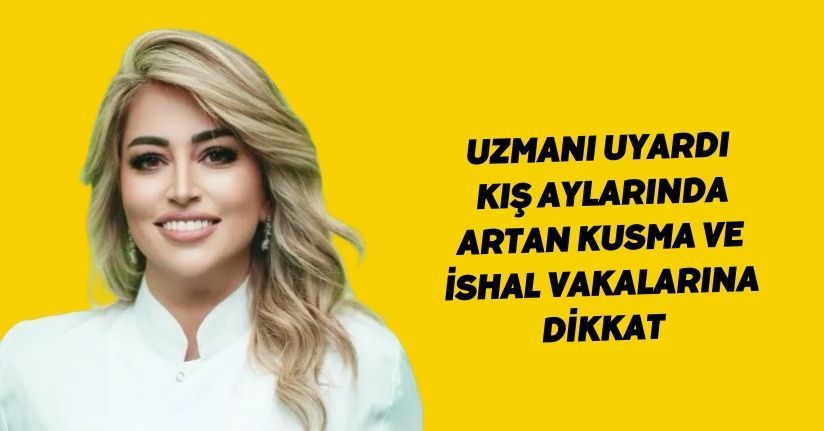 Uzmanı uyardı: Kış aylarında artan kusma ve ishal vakalarına dikkat