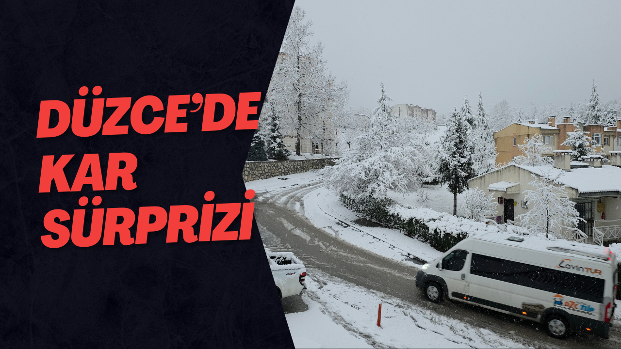 Düzce’de Kar Sürprizi