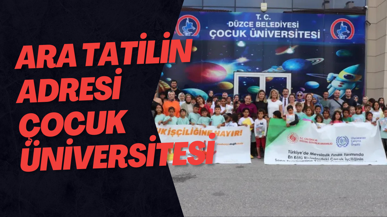 Ara Tatilin Adresi Çocuk Üniversitesi