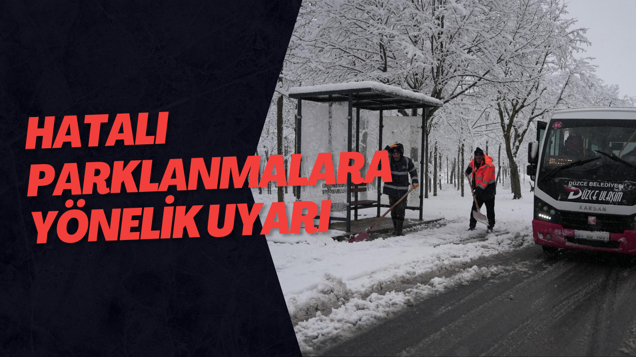Hatalı Parklanmalara Yönelik Uyarı