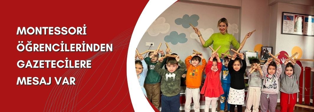 Montessori Öğrencilerinden Gazetecilere Mesaj Var