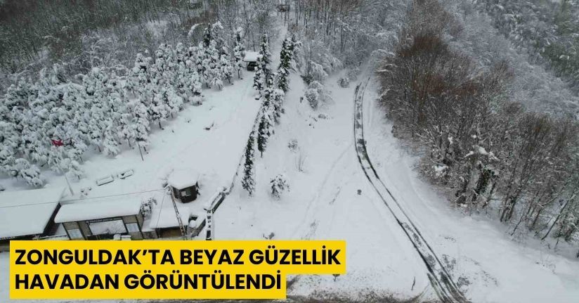 Zonguldak’ta beyaz güzellik havadan görüntülendi