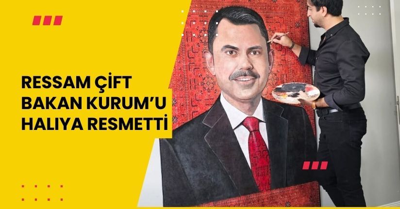 Ressam çift, Bakan Kurum’u halıya resmetti
