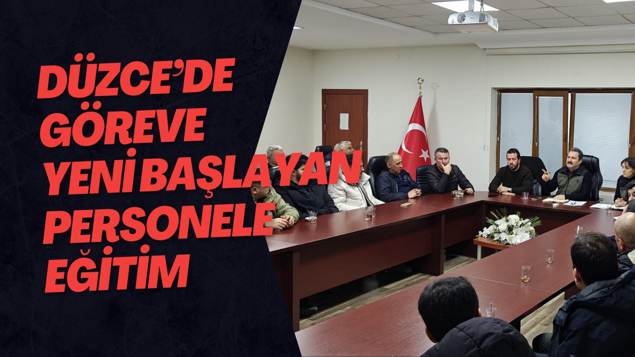 Düzce’de Göreve Yeni Başlayan Personele Eğitim