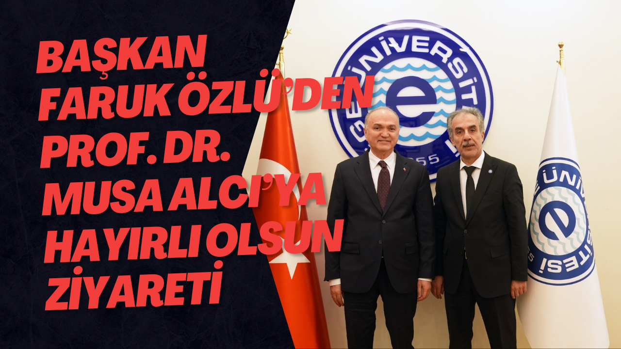 Başkan Faruk Özlü’den Ege Üniversitesi Rektörü Prof. Dr. Musa Alcı’ya Hayırlı Olsun Ziyareti