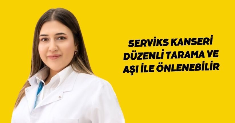 Serviks kanseri düzenli tarama ve aşı ile önlenebilir