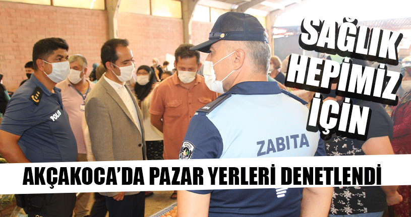 Akçakoca’da Pazar Yerleri Denetlendi