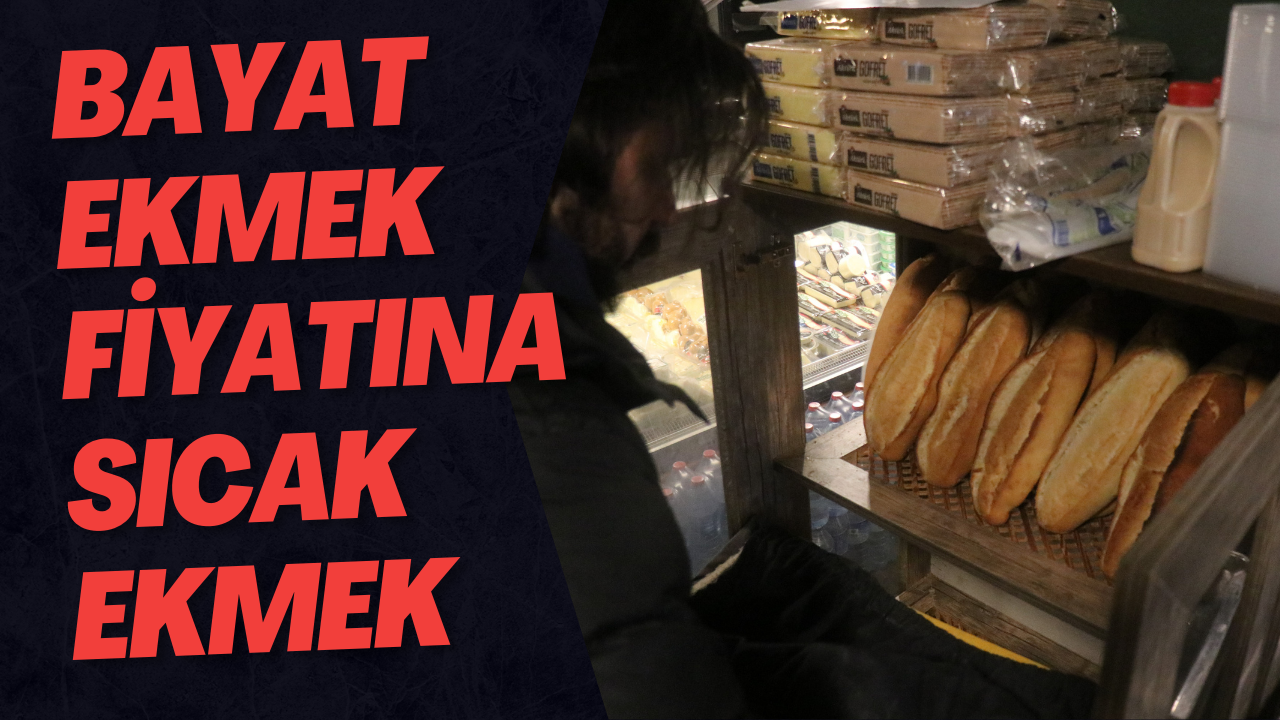 Bayat Ekmek Fiyatına Sıcak Ekmek