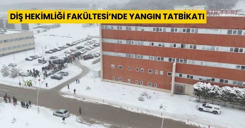 Diş Hekimliği Fakültesi’nde yangın tatbikatı