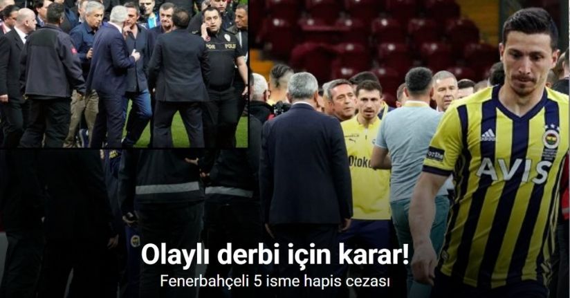 Olaylı Galatasaray - Fenerbahçe derbisine ilişkin davada karar: 5 sanık hakkında 1 yıl 4 ay 14 gün hapis cezası verildi