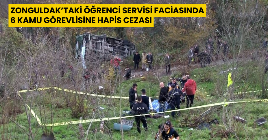 Zonguldak’taki öğrenci servisi faciasında 6 kamu görevlisine hapis cezası
