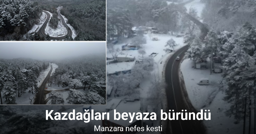 Kazdağları beyaza büründü, manzara nefes kesti