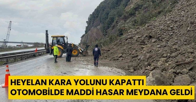Heyelan kara yolunu kapattı, otomobilde maddi hasar meydana geldi