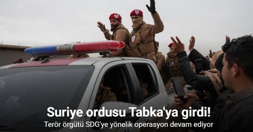 Suriye ordusu, terör örgütü SDG'ye yönelik operasyonları kapsamında Tabka'ya girdi