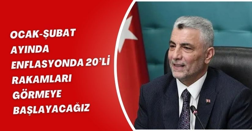 Ocak-Şubat ayında enflasyonda 20’li rakamları görmeye başlayacağız