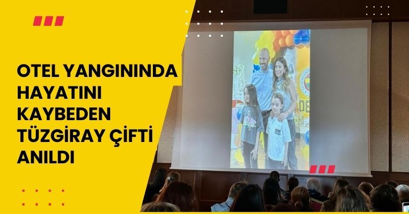 Otel yangınında hayatını kaybeden Tüzgiray çifti anıldı