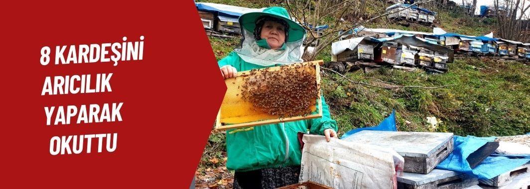 8 Kardeşini Arıcılık Yaparak Okuttu