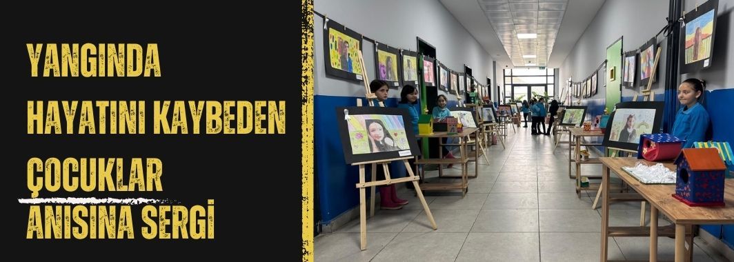 Yangında Hayatını Kaybeden Çocuklar Anısına Sergi