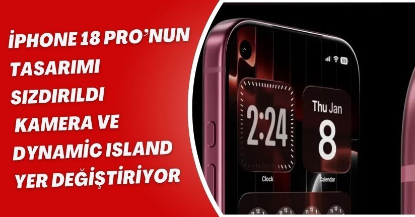 iPhone 18 Pro’nun tasarımı sızdırıldı: Kamera ve Dynamic Island yer değiştiriyor