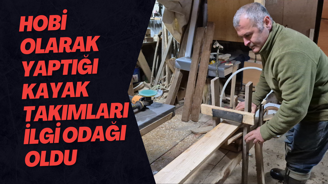 Hobi Olarak Yaptığı Kayak Takımları İlgi Odağı Oldu