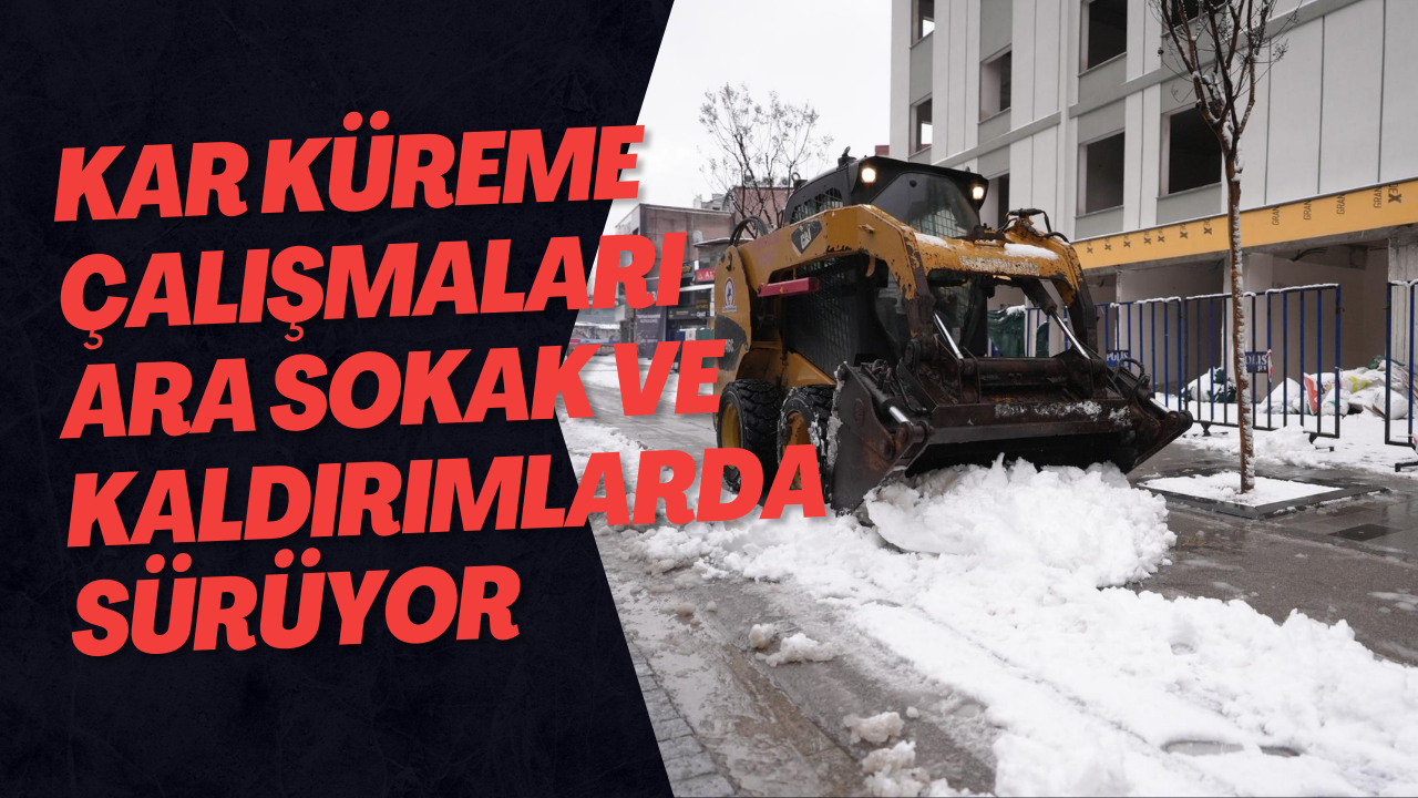 Kar Küreme Çalışmaları Ara Sokak Ve Kaldırımlarda Sürüyor