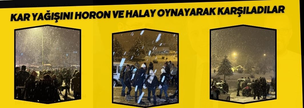 Kar yağışını horon ve halay oynayarak karşıladılar
