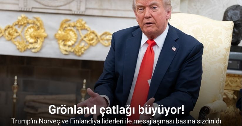 Trump ile Norveç ve Finlandiya liderleri arasındaki Grönland mesajlaşması basına sızdırıldı