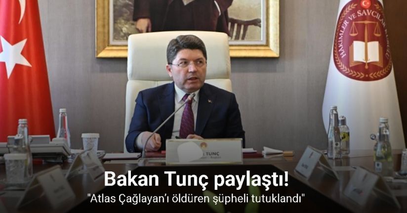 Adalet Bakanı Tunç: 