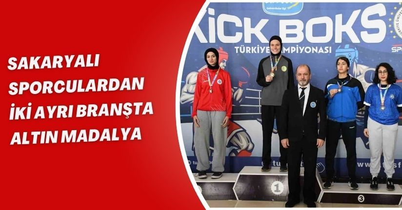 Sakaryalı sporculardan iki ayrı branşta altın madalya