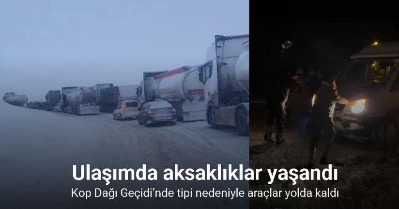 Kop Dağı Geçidi’nde tipi nedeniyle araçlar yolda kaldı