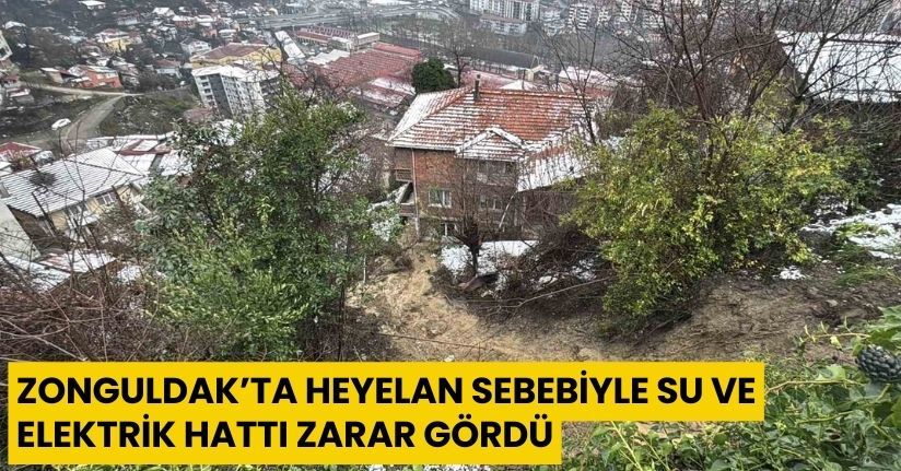 Zonguldak’ta heyelan sebebiyle su ve elektrik hattı zarar gördü