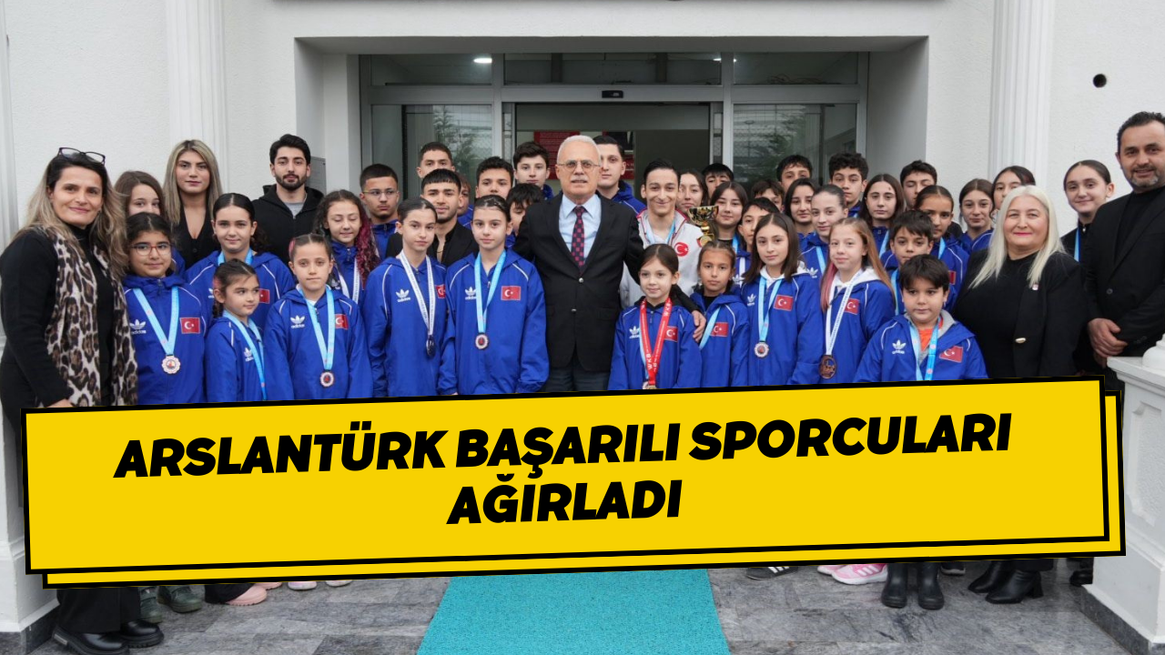 Arslantürk Başarılı Sporcuları Ağırladı