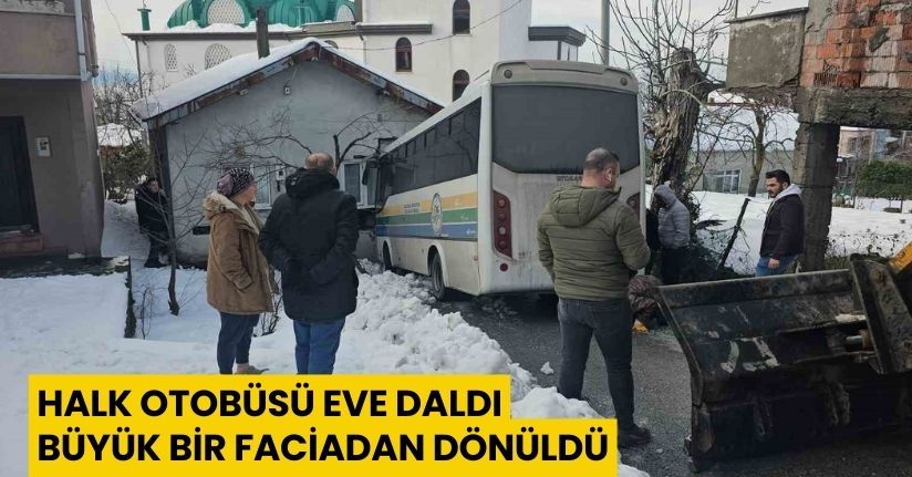 Halk otobüsü eve daldı; büyük bir faciadan dönüldü