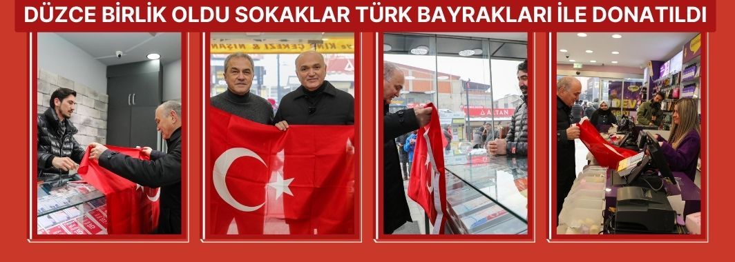 Düzce birlik oldu, sokaklar Türk bayrakları ile donatıldı