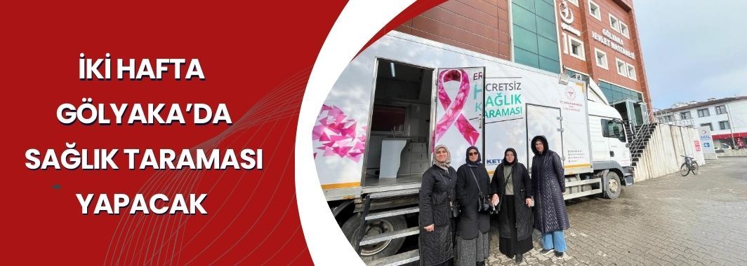 İki Hafta Gölyaka’da Sağlık Taraması Yapacak