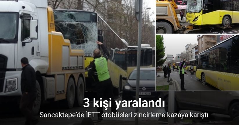 Sancaktepe’de İETT otobüsleri zincirleme kazaya karıştı: 3 kişi yaralandı