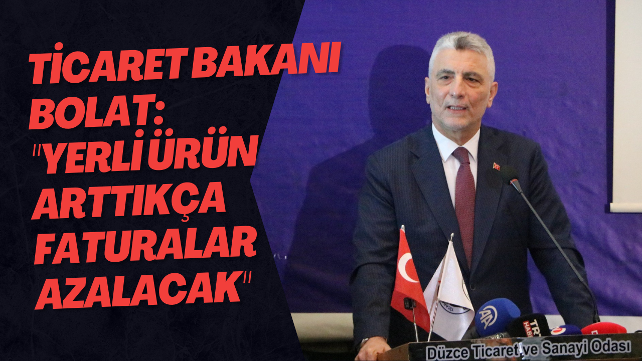 Ticaret Bakanı Bolat:
