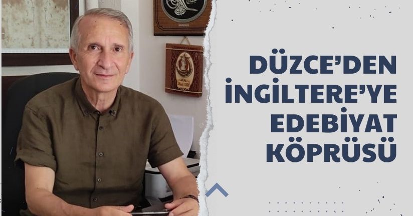 Düzce’den İngiltere’ye edebiyat köprüsü