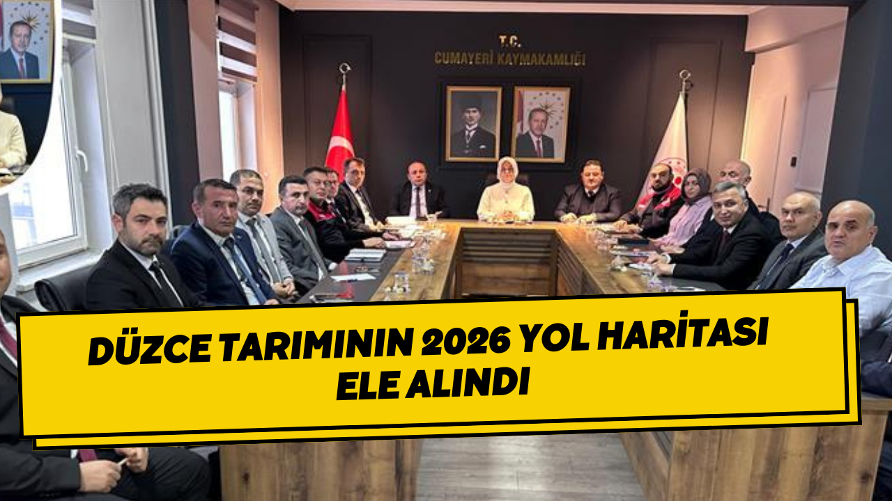 Düzce Tarımının 2026 Yol Haritası Ele Alındı