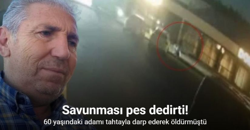 60 yaşındaki adamı tahtayla öldüren sanık: 