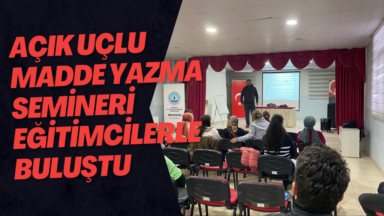 Açık Uçlu Madde Yazma Semineri Eğitimcilerle Buluştu