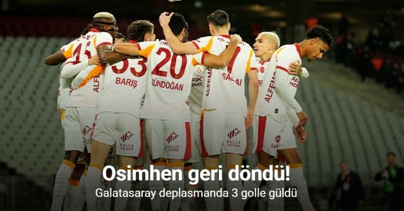 Galatasaray deplasmanda 3 golle güldü