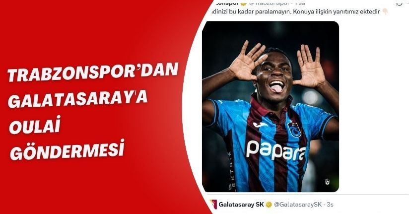 Trabzonspor’dan Galatasaray'a Oulai göndermesi