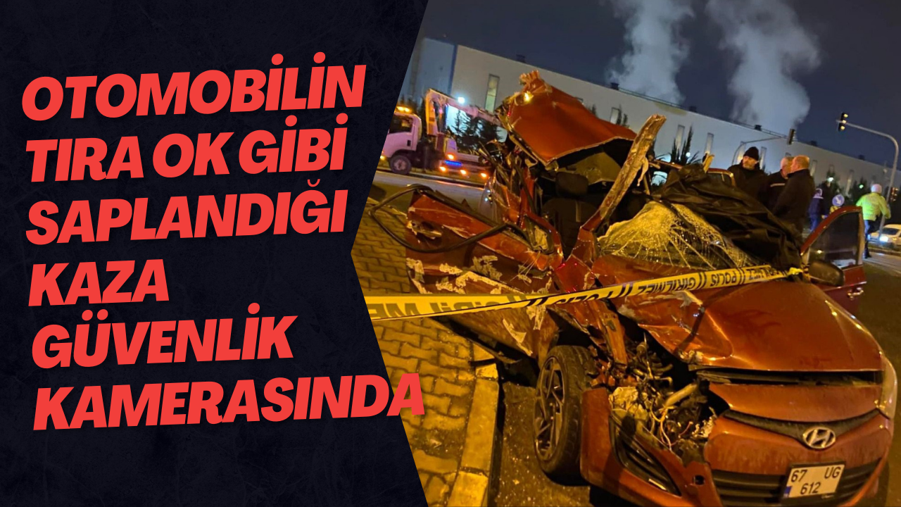 Otomobilin Tıra Ok Gibi Saplandığı Kaza Güvenlik Kamerasında