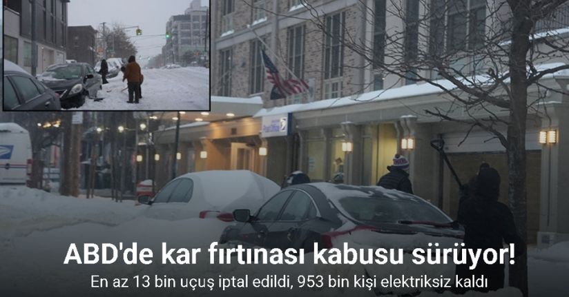 ABD'de kar fırtınası kabusu sürüyor: En az 13 bin uçuş iptal edildi, 953 bin kişi elektriksiz kaldı