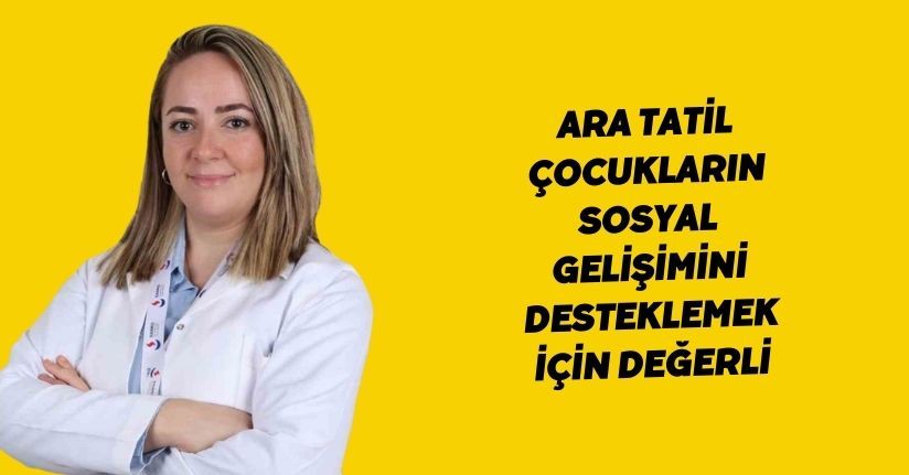 Ara tatil, çocukların sosyal gelişimini desteklemek için değerli