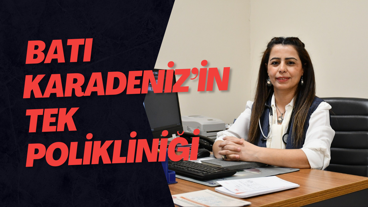  Batı Karadeniz’in Tek Polikliniği